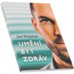 Umění být zdráv (Jan Vojáček)