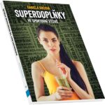 Superdoplňky ve sportovní výživě (Daniela Krčová)